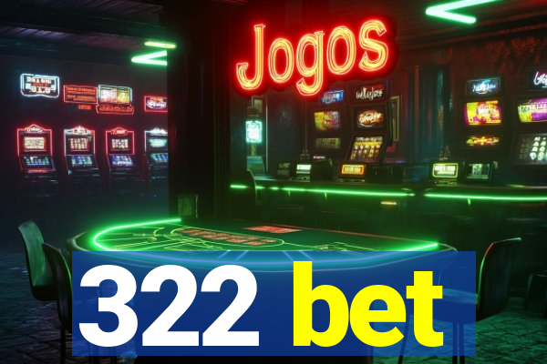 322 bet